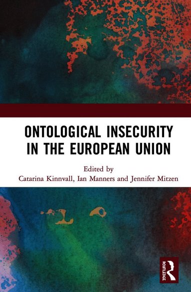 Ontological Insecurity in the European Union (h�ftad)