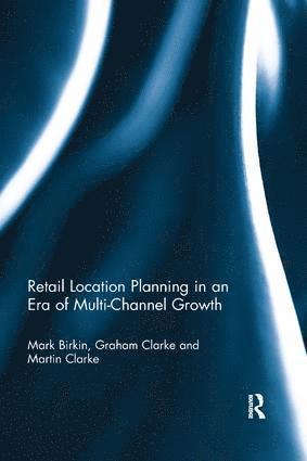 Retail Location Planning in an Era of Multi-Channel Growth (inbunden)