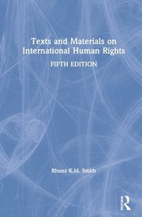 Texts and Materials on International Human Rights (inbunden)