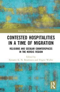 Contested Hospitalities in a Time of Migration (inbunden)