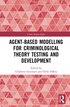 Agent-Based Modelling for Criminological Theory Testing and Development