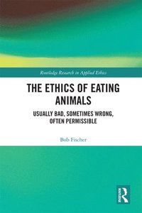 The Ethics of Eating Animals (inbunden)