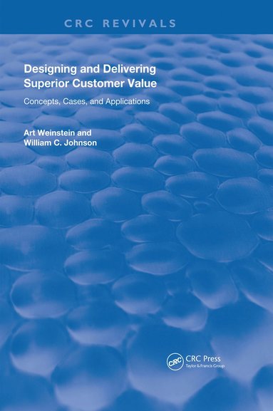 Designing and Delivering Superior Customer Value (häftad)