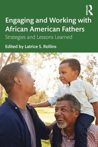 Engaging and Working with African American Fathers (häftad)