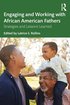 Engaging and Working with African American Fathers