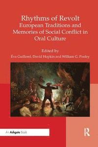 Rhythms of Revolt: European Traditions and Memories of Social Conflict in Oral Culture (hftad)