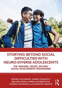 Storying Beyond Social Difficulties with Neuro-Diverse Adolescents (häftad)
