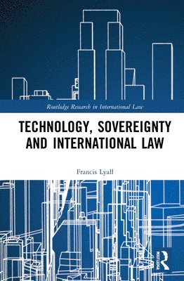 Technology, Sovereignty and International Law (inbunden)