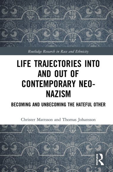 Life Trajectories Into and Out of Contemporary Neo-Nazism (häftad)
