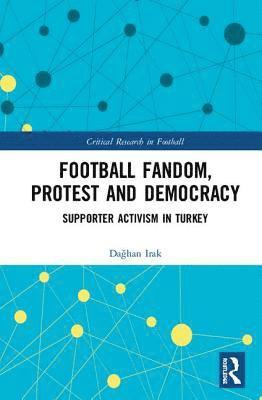 Football Fandom, Protest and Democracy (inbunden)