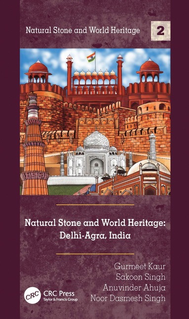 Natural Stone and World Heritage: Delhi-Agra, India (inbunden)
