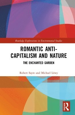 Romantic Anti-capitalism and Nature (inbunden)