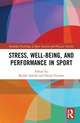 Stress, Well-Being, and Performance in Sport (inbunden)