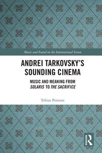 Andrei Tarkovsky's Sounding Cinema (inbunden)