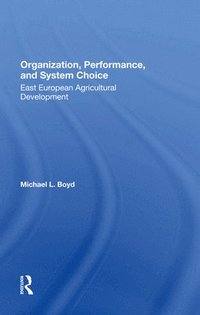 Organization, Performance, And System Choice (inbunden)