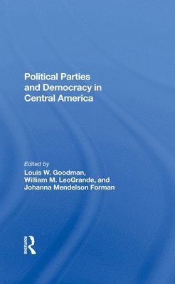 Political Parties And Democracy In Central America (inbunden)