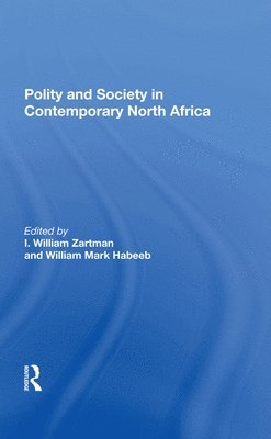 Polity And Society In Contemporary North Africa (inbunden)