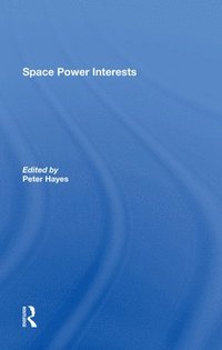 Space Power Interests (inbunden)