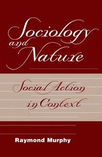 Sociology And Nature (inbunden)