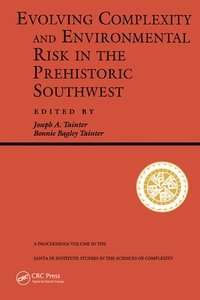 Evolving Complexity And Environmental Risk In The Prehistoric Southwest (inbunden)