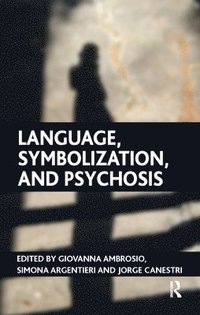 Language, Symbolization, and Psychosis (inbunden)