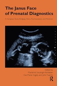 The Janus Face of Prenatal Diagnostics (inbunden)