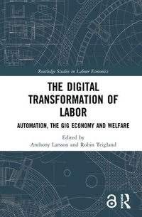 The Digital Transformation of Labor (inbunden)