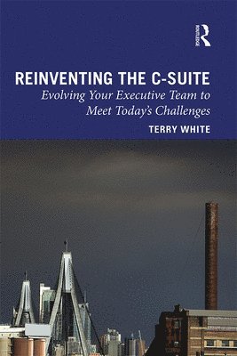 Reinventing the C-Suite (inbunden)
