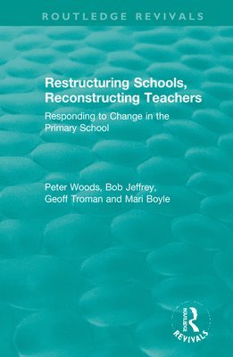 Restructuring Schools, Reconstructing Teachers (inbunden)