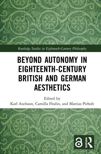 Beyond Autonomy in Eighteenth-Century British and German Aesthetics (hftad)