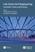 Life-Cycle Civil Engineering: Innovation, Theory and Practice