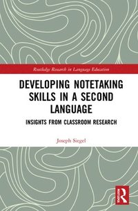 Developing Notetaking Skills in a Second Language (inbunden)