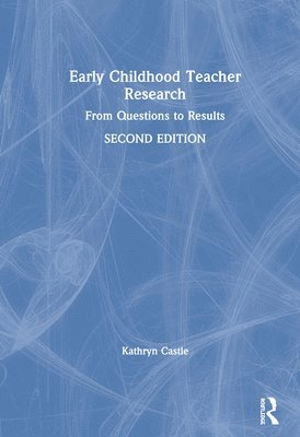 Early Childhood Teacher Research (inbunden)