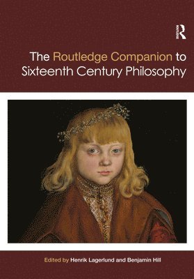 Routledge Companion to Sixteenth Century Philosophy (hftad)