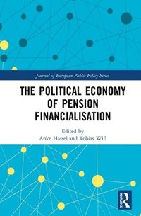 The Political Economy of Pension Financialisation (inbunden)