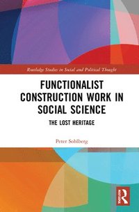 Functionalist Construction Work in Social Science (inbunden)