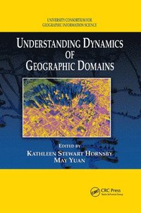 Understanding Dynamics of Geographic Domains (häftad)