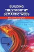 Building Trustworthy Semantic Webs