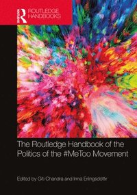 The Routledge Handbook of the Politics of the #MeToo Movement (inbunden)