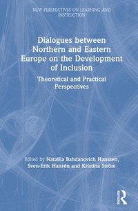 Dialogues between Northern and Eastern Europe on the Development of Inclusion (inbunden)