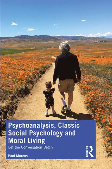Psychoanalysis, Classic Social Psychology and Moral Living (h�ftad)