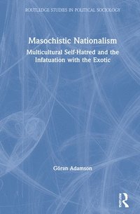 Masochistic Nationalism (inbunden)