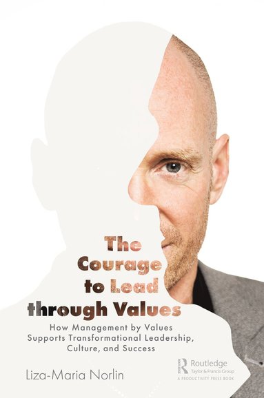 Courage to Lead through Values (h�ftad)