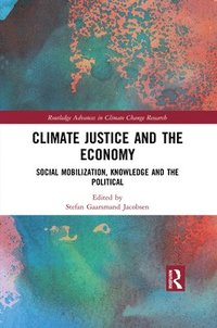 Climate Justice and the Economy (häftad)