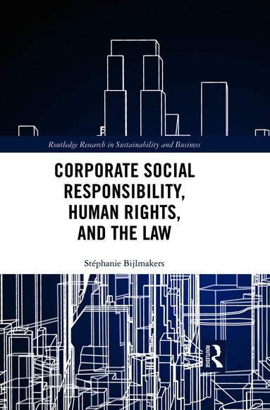 Corporate Social Responsibility, Human Rights and the Law (h�ftad)