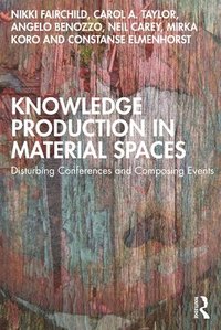 Knowledge Production in Material Spaces (häftad)