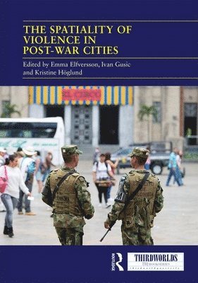 The Spatiality of Violence in Post-war Cities (inbunden)