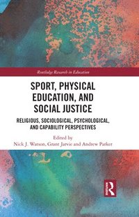 Sport, Physical Education, and Social Justice (inbunden)
