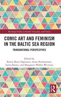 Comic Art and Feminism in the Baltic Sea Region (inbunden)