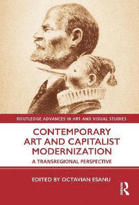 Contemporary Art and Capitalist Modernization (inbunden)